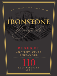 Ironstone Reserve Rous Vineyards ‘Ancient Vines’ Zinfandel – Front Label – Non-Vintage