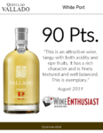 Quinta do Vallado White Port – 90 points, Wine Enthusiast – Accolade Sell Sheet